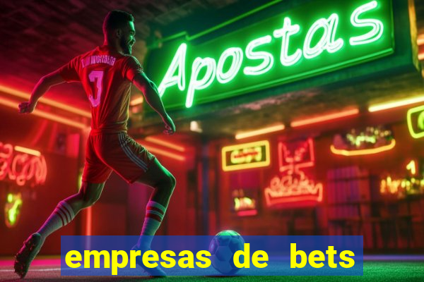 empresas de bets no brasil